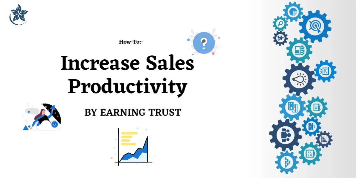 Increase sales productivity by learning trust